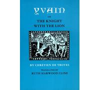Yvain: Or, The Knight with the Lion