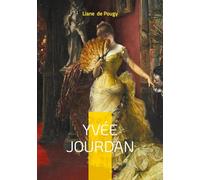 Yvée Jourdan: Une plongée sulfureuse dans les amours saphiques de la Belle Époque : émancipation et scandale au coeur du Paris mondain
