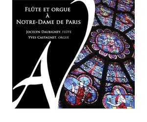 Yves Castagnet, Jocelyn Daubigney - Flûte et Orgue À Notre-Dame de Paris