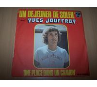 Yves Jouffroy - Un dejeuner de soleil / Une place dans un camion - 45 tours - 7"