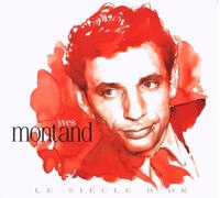 Yves Montand - Le Siecle D'Or: Yves Montand