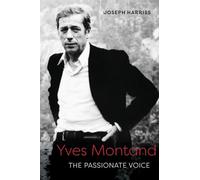 Yves Montand: The Passionate Voice (Screen Classics)