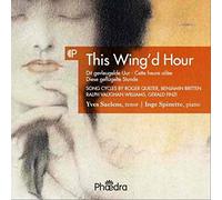 Yves Saelens / Inge Spinette - This Wing'd Hour - Song cycles