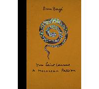 Yves Saint Laurent: a Moroccan Passion