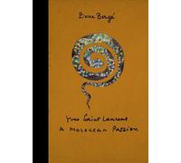Yves Saint Laurent: a Moroccan Passion
