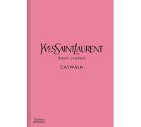 Yves Saint Laurent Catwalk: The Complete Haute Couture Collections 1962–2002 – Thames & Hudson