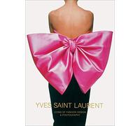 Yves Saint Laurent: Icons of Fashion Design & Photography: Icons of Fashion Design & Photography