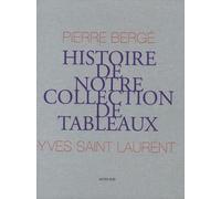 Yves St Laurent, Pierre Bergé : Histoire de notre collection de tableaux