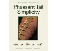 Pheasant Tail Simplicity: Recipes and Techniques for Successful Fly Fishing