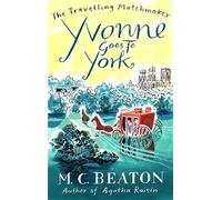 Yvonne Goes to York (Travelling Matchmaker, Book 6)