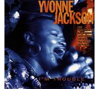 Yvonne Jackson - I'm Trouble