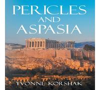 Yvonne Korshak Pericles & Aspasia: A Story of Ancient Greece Hardcover Book Yvonne Korshak Multicolor