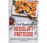 Yvonne Neumann - Low Carb Rezepte Fur Die Heiluftfritteuse Das Kochbuc - P555z