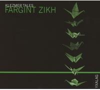 Yxalag - Klezmer Tales - Fargint Zikh