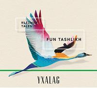 Yxalag - Klezmer Tales-Fun Tashlikh