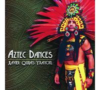 Yxayotl, Xavier Quijas - Aztec Dances