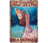 YYN Mermaid Metal tin Sign, of Course I Drink Like Fish Super Durable Bathroom Retro Plaque Poster Cave bar or Kitchen Home decor12x8inch