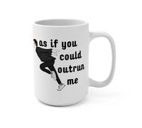 YYUNAW As If You Could Outrun Me Robert Pattinson Cup Edward Cullen Funny Twilight Meme Mug (White, 11oz)