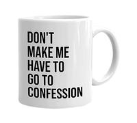 YYUNAW Catholic Coffee Mug 11 oz, Don't Make Me Have to Go to Confession Funny Catholic Bible Appreciation Sarcasm Priest Pastor Dad Father's Day, White