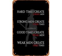 Yzixulet Hard Times Create Strong Men, Strong Men Create Good Times Art Board Print Vintage Metal Sign Tin Sign 12 x 8 Inches