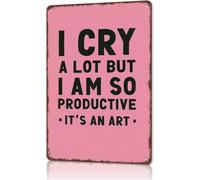 YZWRWRMKTB Cry Often Still Productive Tin Sign 12x8 Inch