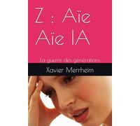 Z : Aïe Aïe IA: La guerre des générations