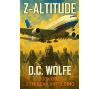 Z-Altitude: Book One: Outbreak Unfolding (Z-Altitude - Zombie Apocalypse Action Thriller)