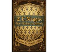 Z. E. Maggio: Man, Machine, or Method?: 1 (Zachary Garrett / Z. E. Maggio - A Human/ AI Synthesis)