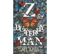 Z For Butterfly Man: A Dark Stalker Psychological Thriller Romance (The Storyteller's Bodyguard)