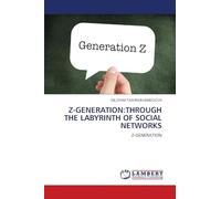Z-Generation: Through the Labyrinth of Social Networks