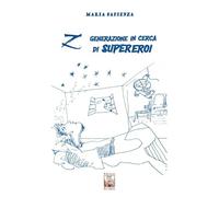 Z Generazione in cerca di supereroi (La biblioteca ideale)