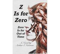 Z Is For Zero: Zero Is For Out Of Time