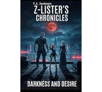 Z-Lister's Chronicles: Darkness and Desire: 1
