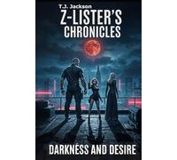 Z-Lister's Chronicles: Darkness and Desire