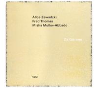 Alice Zawadzki; Fred Thomas; Misha Mullov-Abbado - Za Gorami [VINYL]