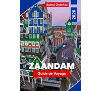 Zaandam Guide de voyage 2026: Découvrez les moulins à vent, les vues sur les canaux, les marchés locaux, l'architecture néerlandaise et des conseils pratiques pour votre visite aux Pays-Bas.