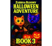 Zabbo & Bloomy’s Halloween Adventure: A Magical Tale of Lost Laughs and Friendship for Kids 6-10 (Zabbo & Bloomy’s Halloween Adventure Series (Story + Coloring for Kids 6-10))