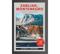 ZABLJAK, MONTENEGRO Travel Guide 2026: Discover pristine alpine lakes, rugged mountain trails, rich culture, and unforgettable adventures in Europe’s hidden wilderness