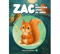Zac, lo scoiattolo amico del bosco: favoletta della buonanotte sulla natura e il rispetto dell’ambiente - per bambini dai 3 ai 6 anni