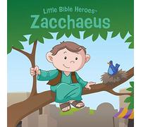 Zacchaeus, Little Bible Heroes Board Book (Little Bible Heroes(tm))