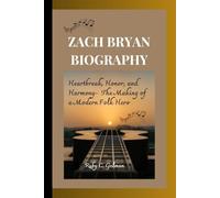 ZACH BRYAN BIOGRAPHY: Heartbreak, Honor, and Harmony- The Making of a Modern Folk Hero