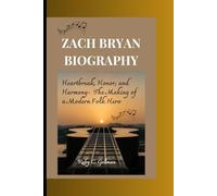 ZACH BRYAN BIOGRAPHY: Heartbreak, Honor, and Harmony- The Making of a Modern Folk Hero