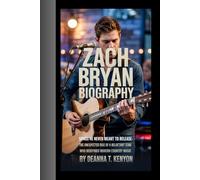 ZACH BRYAN BIOGRAPHY: Songs He Never Meant to Release-The Unexpected Rise of a Reluctant Star Who Redefined Modern Country Music