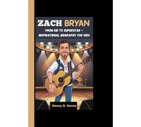ZACH BRYAN: From Kid To Superstar - Inspirational Biography For Kids
