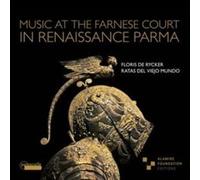 Floris De Rycker; Ratas del vejo mundo - Music at the Farnese court in Renaissance Parma