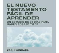 Zach Windahl Spanish Language Edition, the New Testament Made Easy (Spanish Zach Windahl Multicolor