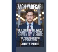 ZACH YADEGARI: Rejected by the Ivies, Driven by Vision