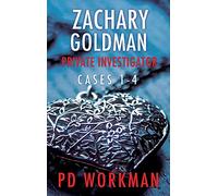 Zachary Goldman Private Investigator Cases 1-4: A Private Eye Mystery/Suspense Collection (Zachary Goldman Collected Case Files)