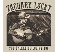 Zachary Lucky The Ballad of Losing You (Vinyl) 12" Album (US IMPORT)