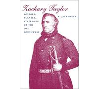 Zachary Taylor : Soldier, Planter, Statesman of the Old Southwest (Paperback)